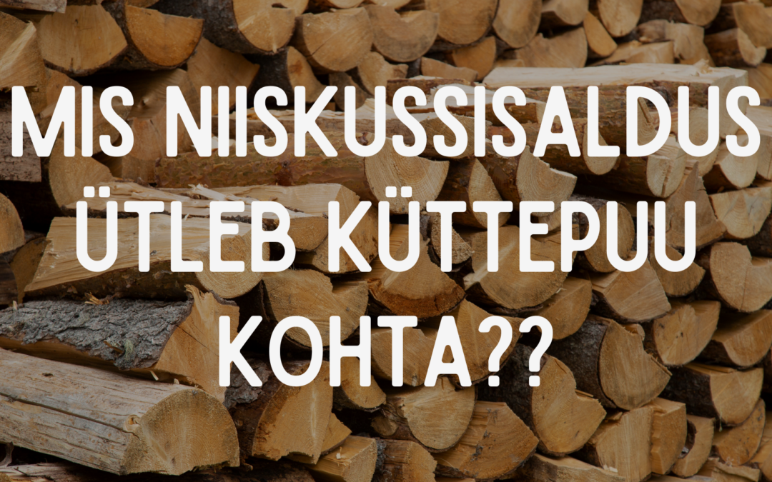 Küttepuude kütteväärtus ning niiskustase